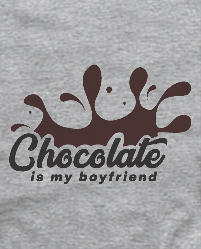 Chocolate is my boyfriend