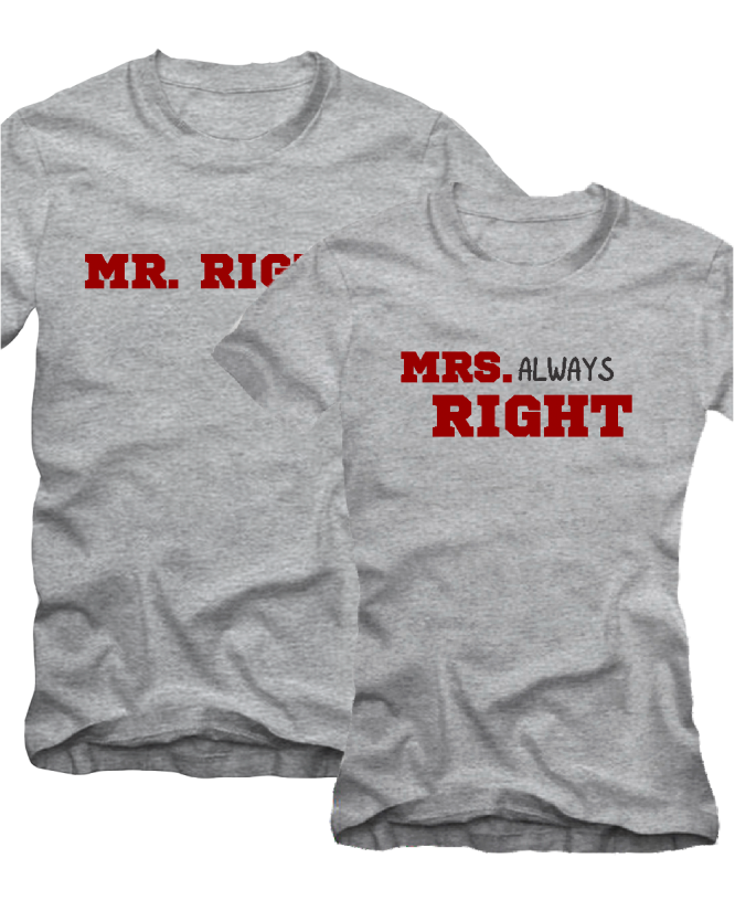 Mr right / Mrs always right 